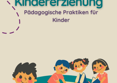 Kindererziehung: Pädagogische Praktiken für Kinder