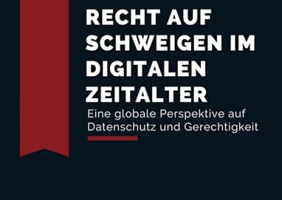 Recht auf Schweigen im digitalen Zeitalter