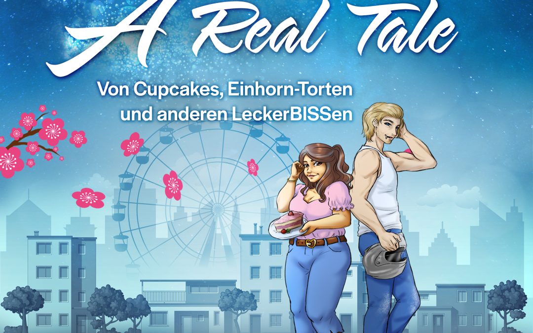 A Real Tale – Von Cupcakes, Einhorn-Torten und anderen LeckerBISSen